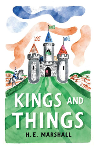 Kings and Things by H. E. Marshall