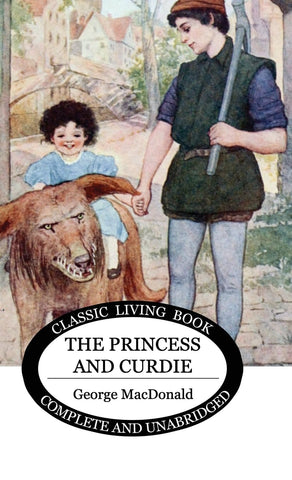 The Princess and Curdie by George MacDonald (Living Book Press)