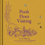 Winnie-The-Pooh: Pooh Goes Visiting by A.A. Milne, E.H. Shepard