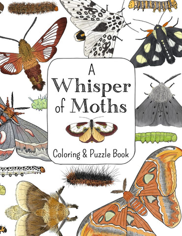 A Whisper of Moths: An Educational Coloring Book by Alice Cantrell with Puzzles and a Few Fun Facts! (Twig & Moth)