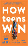 How Teens Win: The Student's Guide to Accomplishing Big Goals by Jon Acuff