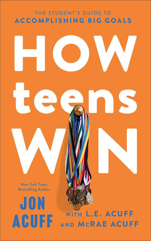 How Teens Win: The Student's Guide to Accomplishing Big Goals by Jon Acuff