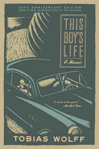 This Boy's Life (30th Anniversary Edition): A Memoir (2ND ed.) by Tobias Wolff