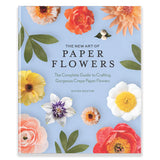 The New Art of Paper Flowers: The Complete Guide to Crafting Gorgeous Crepe Paper Flowers by Quynh Nguyen