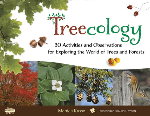 Treecology: 30 Activities and Observations for Exploring the World of Trees and Forests Vol 4 (Young Naturalists)