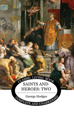 Saints and Heroes Vol 2 by George Hodges