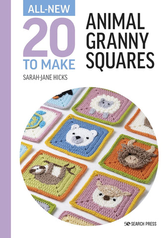 All-New 20 to Make: Animal Granny Squares by Sarah-Jane Hicks