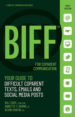 Biff for Coparent Communication: Your Guide to Difficult Texts, Emails, and Social Media Posts (Conflict Communication #3)