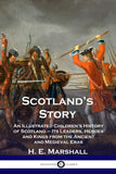 Scotland's Story by H. E. Marshall
