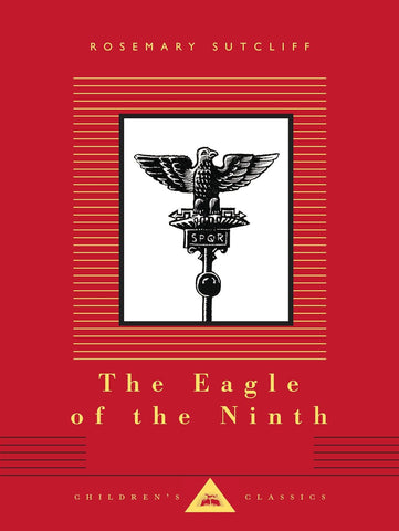 The Eagle of the Ninth: Illustr by C. Walter Hodges (Everyman's Library Children's Classics) by Rosemary Sutcliff