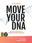 Move Your DNA 2nd ed: Restore Your Health Through Natural Movement (Enlarged)