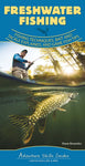 Freshwater Fishing: Fishing Techniques, Baits and Tackle Explained, and Game Fish Tips (Adventure Skills Guides)