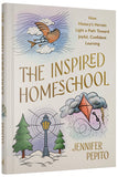 The Inspired Homeschool by Jennifer Pepito