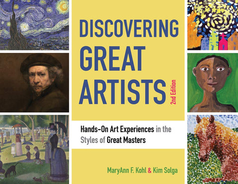 Discovering Great Artists: Hands-On Art Experiences in the Styles of Great Masters Volume 10 (Bright Ideas for Learning) by MaryAnn F Kohl & Kim Solga