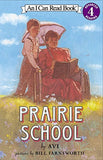 Prairie School (I Can Read Level 4) by AVI