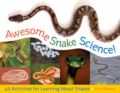 Awesome Snake Science!: 40 Activities for Learning about Snakes Vol 2 (Young Naturalists)