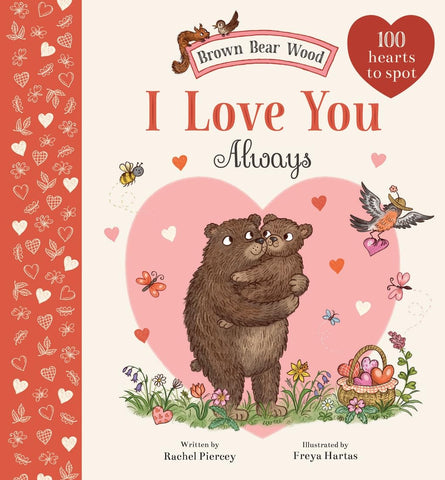I Love You Always: A Brown Bear Wood Picture Book by Rachel Piercey