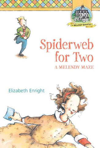 Spiderweb for Two: A Melendy Maze (Melendy Quartet #4) by Elizabeth Enright