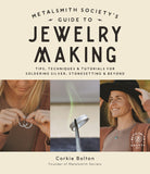 Metalsmith Society's Guide to Jewelry Making by Corkie Bolton