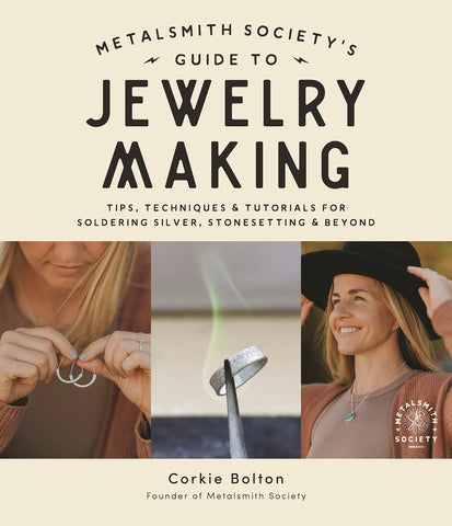 Metalsmith Society's Guide to Jewelry Making by Corkie Bolton