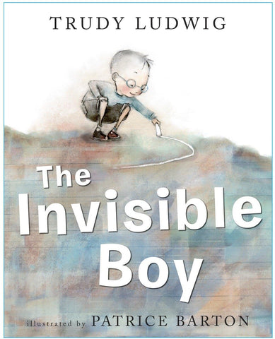 The Invisible Boy by Trudy Ludwig, Patrice Barton