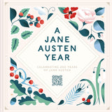 A Jane Austen Year by Jane Austin's House Curators