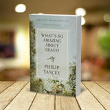 What's So Amazing about Grace? Revised and Updated: The Key to Transforming a Broken World (Revised) (Zondervangroupware Small Group Edition) by Philip Yancey