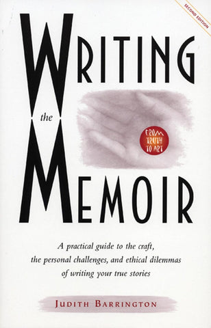 Writing the Memoir (2ND ed.) by Judith Barrington