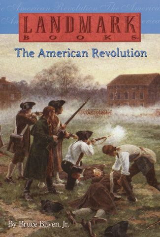 The American Revolution (Landmark Books) By Bruce Bliven, Jr.