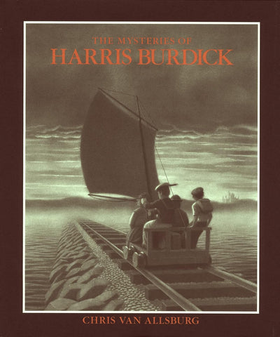 The Mysteries of Harris Burdick by Chris Van Allsburg