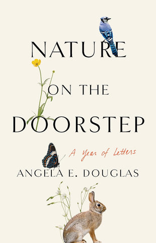 Nature on the Doorstep: A Year of Letters, by Angela E. Douglas