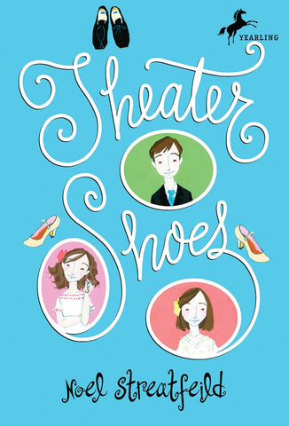 Theater Shoes (Shoe Books) by Noel Streatfeild