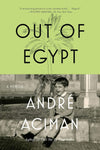 Out of Egypt: A Memoir by Andre Aciman