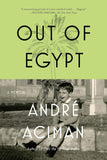 Out of Egypt: A Memoir by Andre Aciman