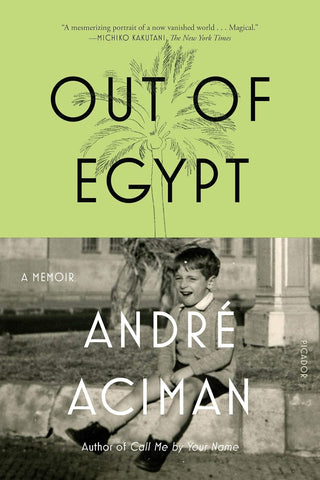 Out of Egypt: A Memoir by Andre Aciman