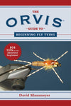 The Orvis Guide to Beginning Fly Tying: 101 Tips for the Absolute Beginner