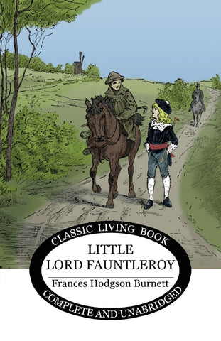 Little Lord Fauntleroy by Frances H. Burnett
