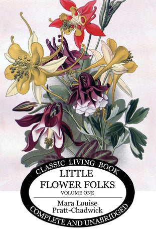 Little Flower Folks Vol 1 by Mara Louise Pratt-Chadwick