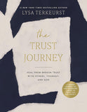 The Trust Journey: Heal from Broken Trust with Others, Yourself, and God (a Guided Journal to Use Alongside I Want to Trust You, But I Don't) by Lysa TerKeurst