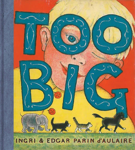 Too Big (New York Review Children's Collection) by Ingra & Edgar Parin d'Aulaire