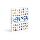 Science Year by Year: The Ultimate Visual Guide to the Discoveries That Changed the World (DK Definitive Visual Histories)