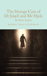 The Strange Case of Dr Jekyll and Mr Hyde: And Other Stories by Robert Louis Stevenson (MacMillan's Collector's Library)