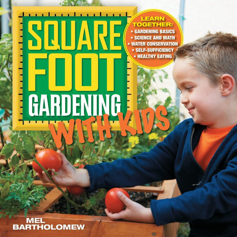 Square Foot Gardening with Kids by Mel Bartholomew