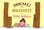 Pancakes for Breakfast by Tomie DePaola