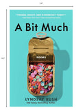 A Bit Much: Poems by Lyndsay Rush