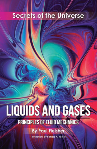 Liquids and Gases: Principles of Fluid Mechanics (Secrets of the Universe #1)