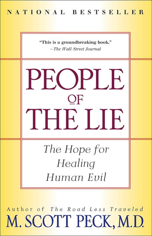 People of the Lie: The Hope for Healing Human Evil by M. Scott Peck, M.D.