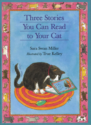 Three Stories You Can Read to Your Cat by Sara Swan Miller