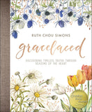 Gracelaced: Discovering Timeless Truths Through Seasons of the Heart by Ruth Chou Simons