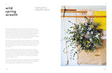 Wreaths: Fresh, Foraged & Dried Floral Arrangements by Terri Chandler and Katie Smyth